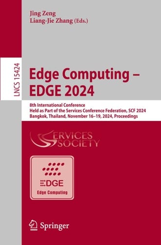 Edge Computing – EDGE 2024 8th International Conference, Held as Part of the Services Conference Federation, SCF 2024, Bangkok, Thailand, November 16-19, 2024, Proceedings