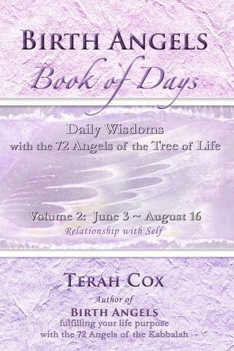 Birth Angels Book of Days - Volume 2 Daily Wisdoms with the 72 Angels of the Tree of Life