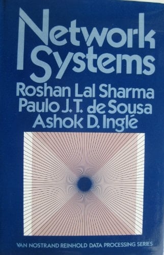 Network systems: Modeling, analysis and design (Van Nostrand Reinhold data processing series)