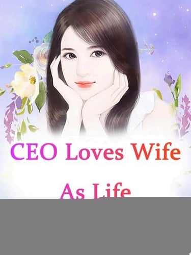 CEO Loves Wife As Life Volume 1