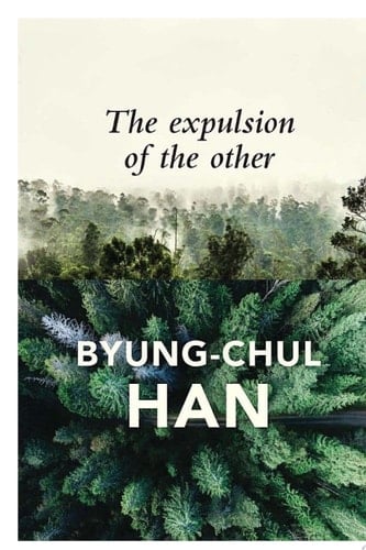 The Expulsion of the Other: Society, Perception and Communication Today