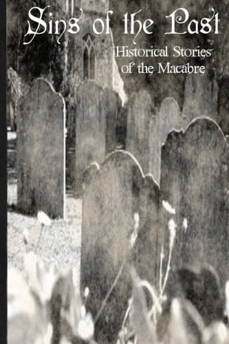Sins of the Past Historical Tales of the Macabre