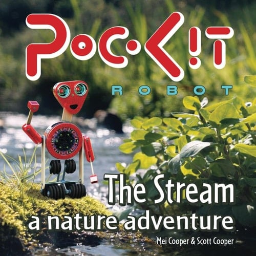 PocKit Robot: The Stream: a nature adventure (PocKit Robot's Nature Adventures)