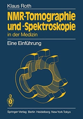 NMR-Tomographie und -Spektroskopie in der Medizin Eine Einführung
