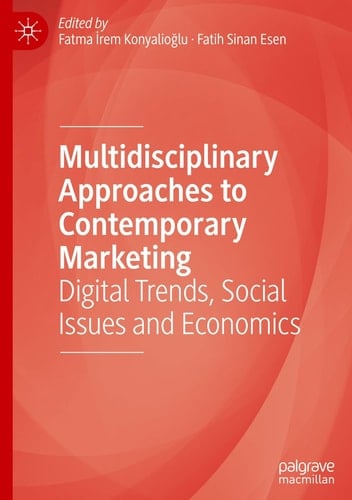 Multidisciplinary Approaches to Contemporary Marketing Digital Trends, Social Issues and Economics
