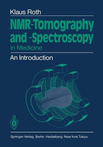 NMR-Tomography and -Spectroscopy in Medicine An Introduction