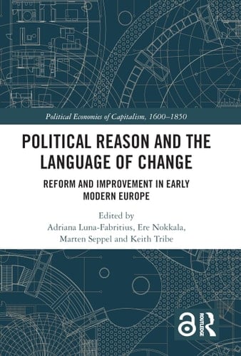 Political Reason and the Language of Change Reform and Improvement in Early Modern Europe