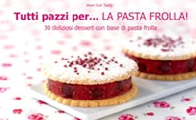 Tutti pazzi per... la pasta frolla!