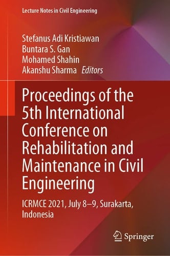 Proceedings of the 5th International Conference on Rehabilitation and Maintenance in Civil Engineering ICRMCE 2021, July 8-9, Surakarta, Indonesia
