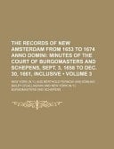 The Records of New Amsterdam from 1653 to 1674 Anno Domini