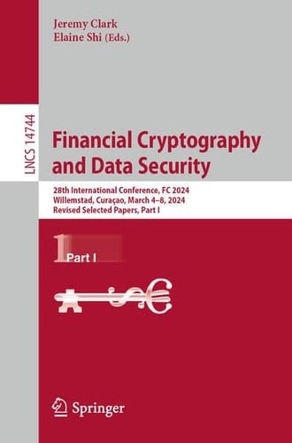 Financial Cryptography and Data Security 28th International Conference, FC 2024, Willemstad, Curaçao, March 4–8, 2024, Revised Selected Papers, Part I