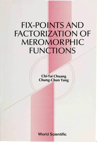 Fix-points And Factorization Of Meromorphic Functions: Topics In Complex Analysis