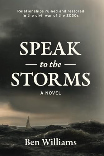 Speak to the Storms: A Novel