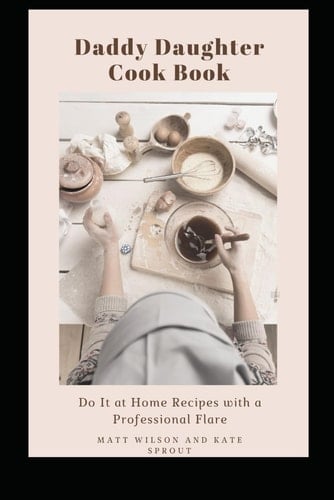 Daddy Daughter Cookbook