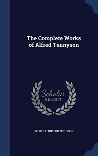 The Complete Works of Alfred Tennyson