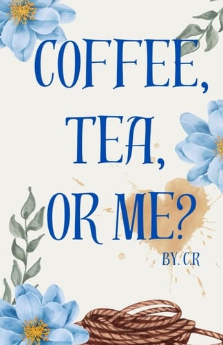 Coffee, Tea Or Me?