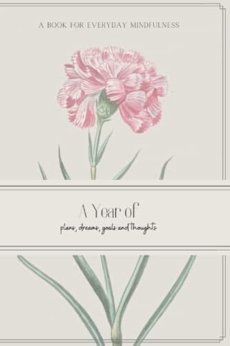 A Year of Plans, Dreams, Goals and Thoughts A Little Mindfulness Book