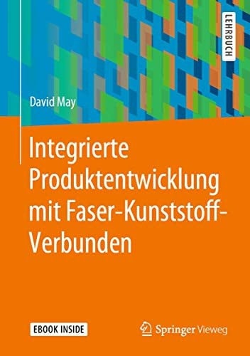 Integrierte Produktentwicklung mit Faser-Kunststoff-Verbunden (German Edition)