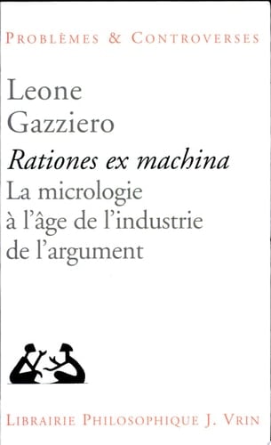 Rationes ex machina la micrologie à l'âge de l'industrie de l'argument