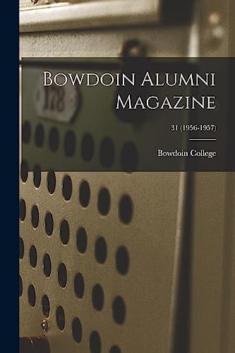 Bowdoin Alumni Magazine; 31 (1956-1957)