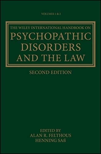 The Wiley International Handbook on Psychopathic Disorders and the Law