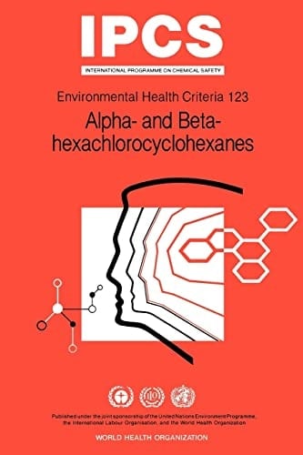 Alpha- and Beta- Hexachlorocyclohexanes Published Under the Joint Sponsorship of the United Nations Environment Programme ...