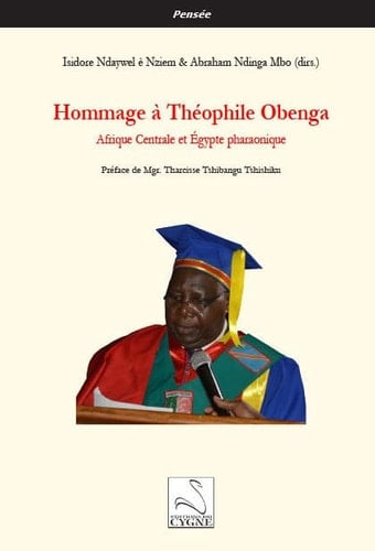 Hommage à Théophile Obenga Afrique centrale et Égypte pharaonique