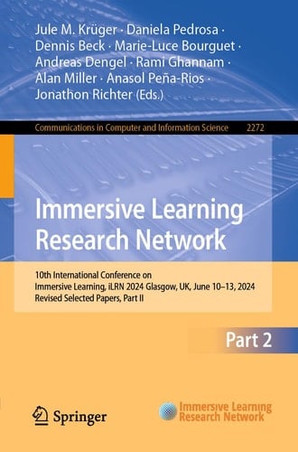 Immersive Learning Research Network 10th International Conference on Immersive Learning, iLRN 2024, Glasgow, UK, June 10–13, 2024, Revised Selected Papers, Part II