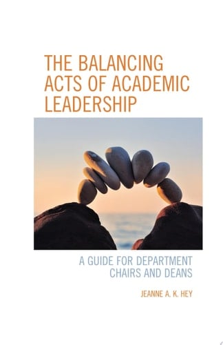 The Balancing Acts of Academic Leadership