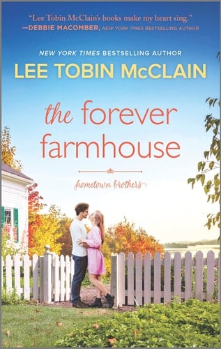 The Forever Farmhouse A Small Town Romance