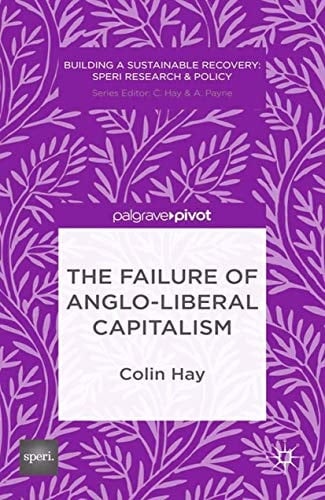 The Failure of Anglo-liberal Capitalism