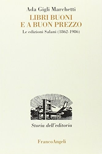 Libri buoni e a buon prezzo le edizioni Salani, 1862-1986