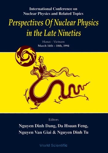 Perspectives Of Nuclear Physics In The Late Nineties - Proceedings Of The International Conference On Nuclear Physics And Related Topics