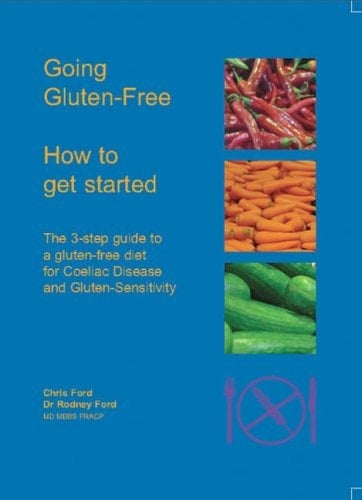 Going Gluten-Free - How to Get Started: The Beginners 3-Step Guide to a Gluten-Free Diet