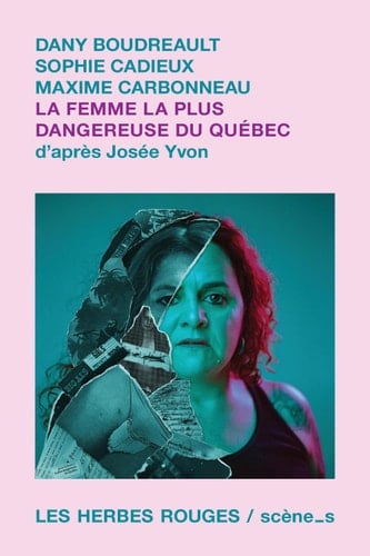 La Femme la Plus Dangereuse du Québec