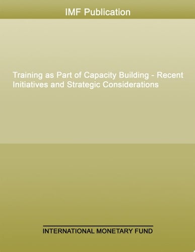 Training as Part of Capacity Building - Recent Initiatives and Strategic Considerations