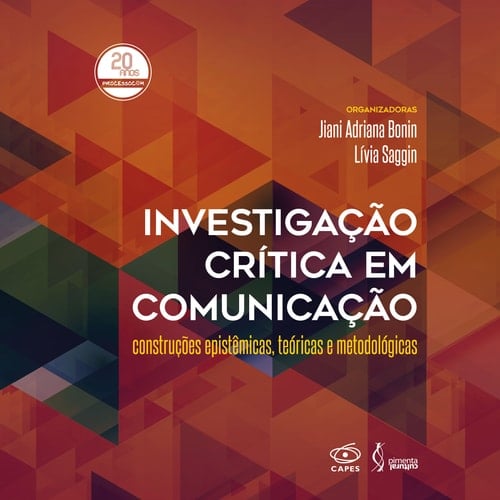 Investigação crítica em comunicação construções epistêmicas, teóricas e metodológicas