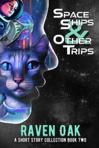 Space Ships & Other Trips A Short Story Collection Book II