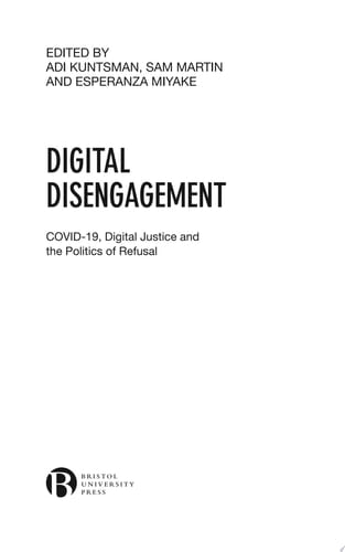 Digital Disengagement COVID-19, Digital Justice and the Politics of Refusal