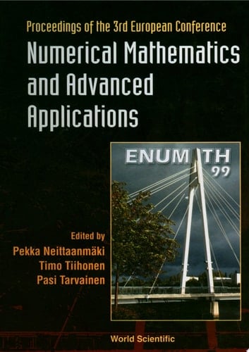 Numerical Mathematics And Advanced Applications: 3rd European Conf, Jul 99, Finland