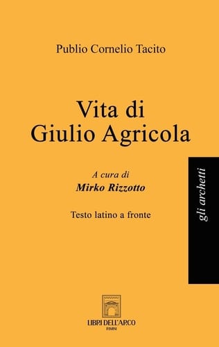 Vita di Giulio Agricola. Testo latino a fronte