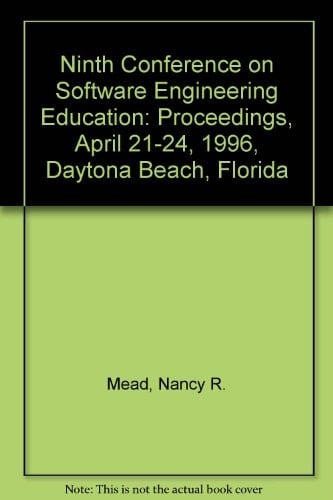 1996 Software Engineering Education Conference: April 21-24, 1996 Daytona Beach, Florida : Proceedings
