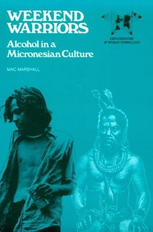 Weekend Warriors: Alcohol in a Micronesian Culture