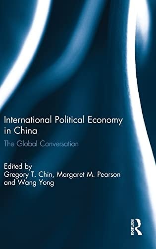 International Political Economy in China The Global Conversation