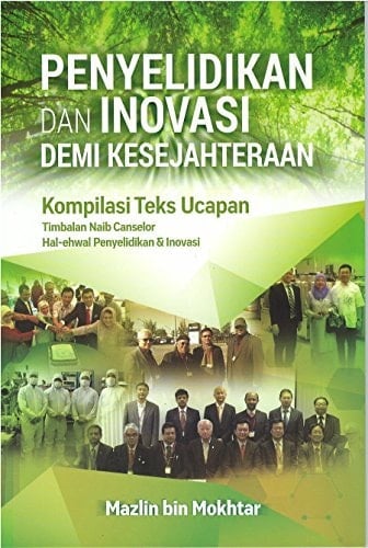 Penyelidikan dan Inovasi Demi Kesejahteraan - Kompilasi Teks Ucapan Timbalan Naib Canselor Hal-Ehwal Penyelidikan dan Inovasi