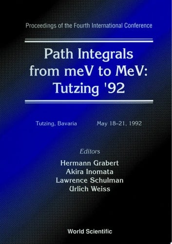 Path Integrals From Mev To Mev : Tutzing '92 - Proceedings Of The Fouth International Conference