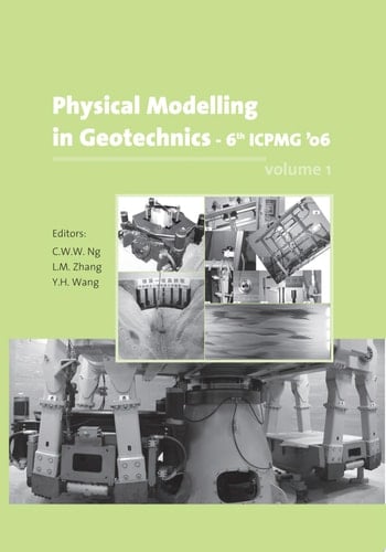 Physical Modelling in Geotechnics, Two Volume Set Proceedings of the Sixth International Conference on Physical Modelling in Geotechnics, 6th ICPMG '06, Hong Kong, 4 - 6 August 2006