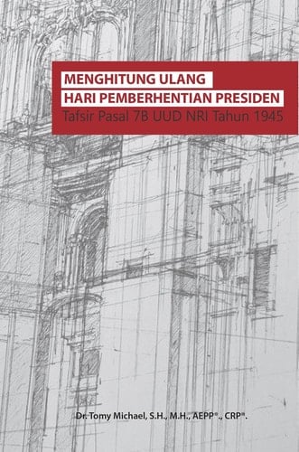 Menghitung Ulang Hari Pemberhentian Presiden - Jejak Pustaka - Tafsir Pasal 7B UUD NRI Tahun 1945