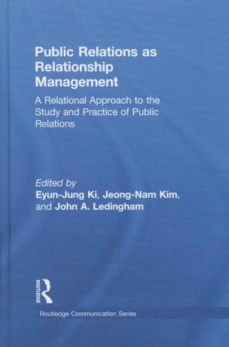 Public Relations as Relationship Management A Relational Approach to the Study and Practice of Public Relations