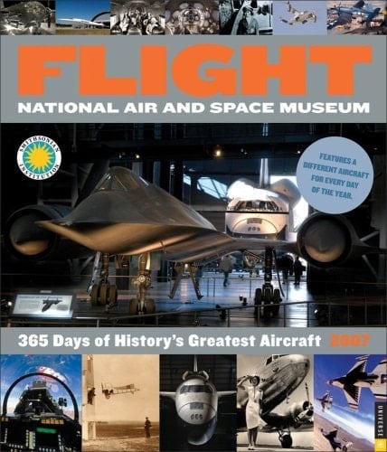 Flight: 365 Days of History's Greatest Aircraft 2007 Wall Calendar
